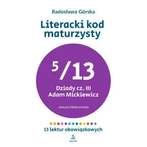 Literacki kod maturzysty — Dziady cz. III (5/13)