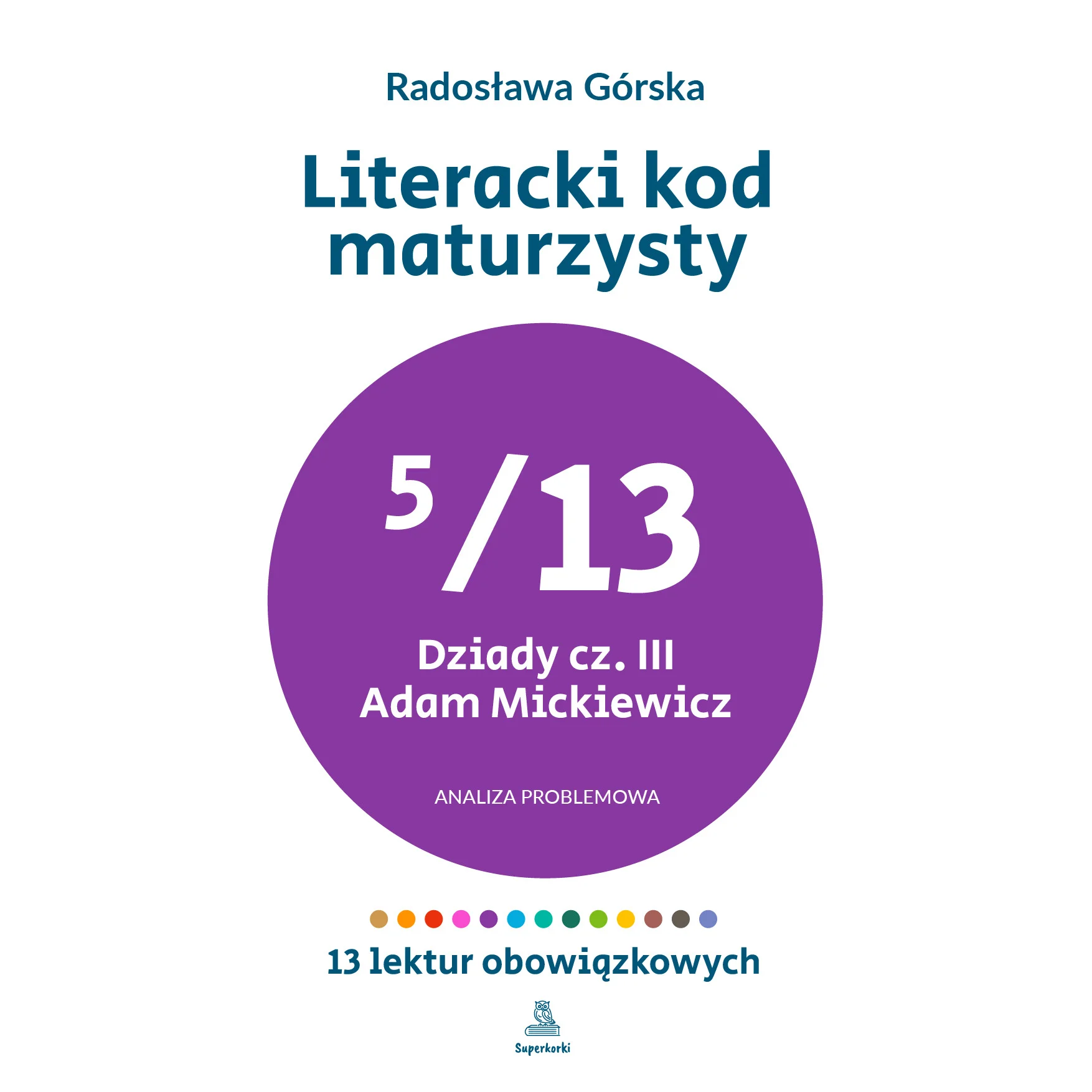 Literacki kod maturzysty — Dziady cz. III (5/13)