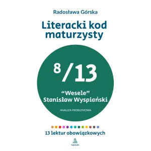 Literacki kod maturzysty — Wesele (8/13)