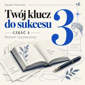 Twój klucz do sukcesu — część 3. Poziom rozszerzony